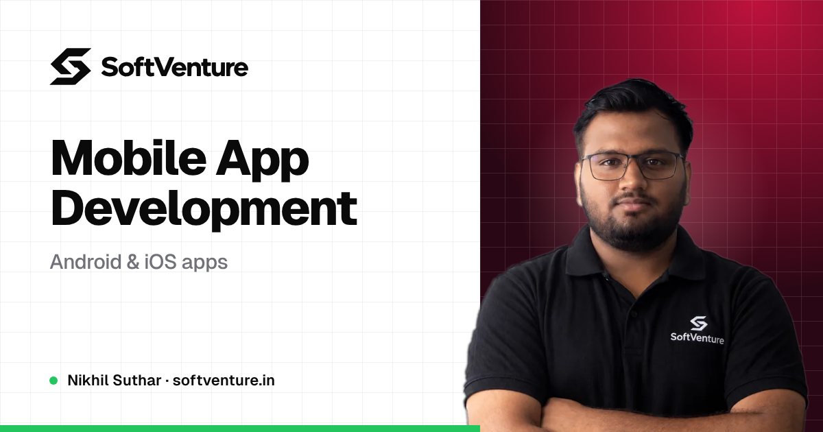 Nikhil Suthar — SoftVenture Mobile App Development