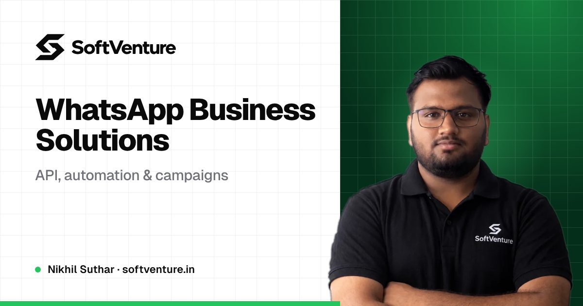 Nikhil Suthar — SoftVenture WhatsApp Business Solutions